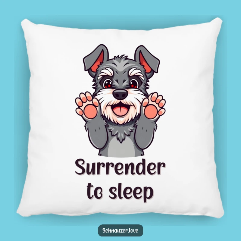 Funny Schnauzer Surrender Pillow - Cozy Paws Up Playful Gift Decor