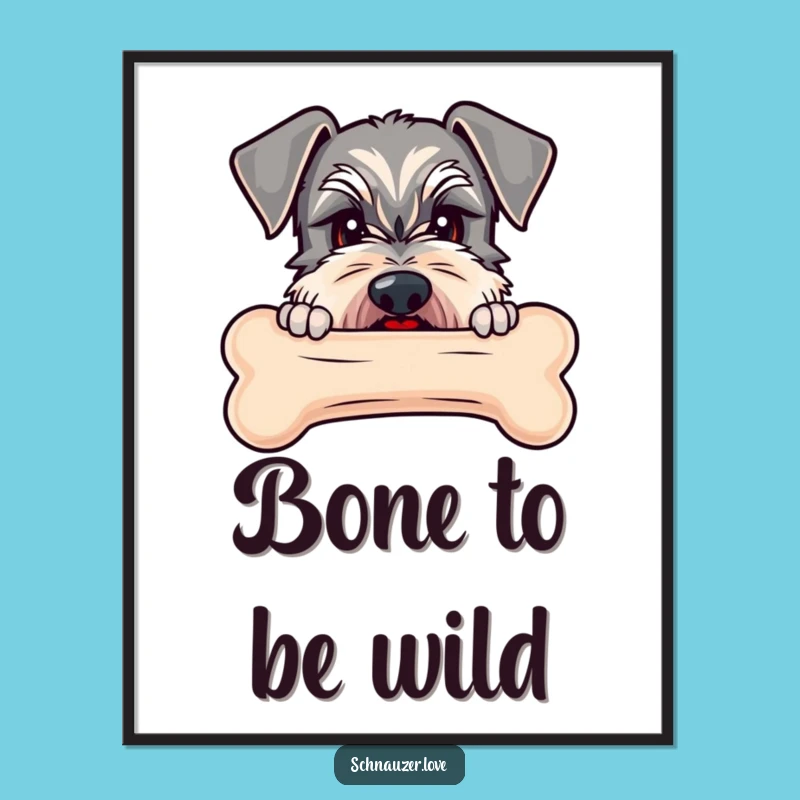 Funny Schnauzer Bone Digital Art - Humorous Dog Artwork & Downloadable Gift for Schnauzer Fans!