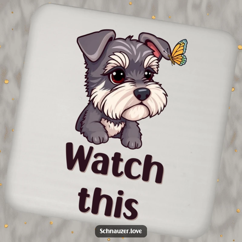 Funny Schnauzer Coaster: A schnauzer intently watches a butterfly, bringing a humorous and natural element to protect your furniture. Great funny gift.