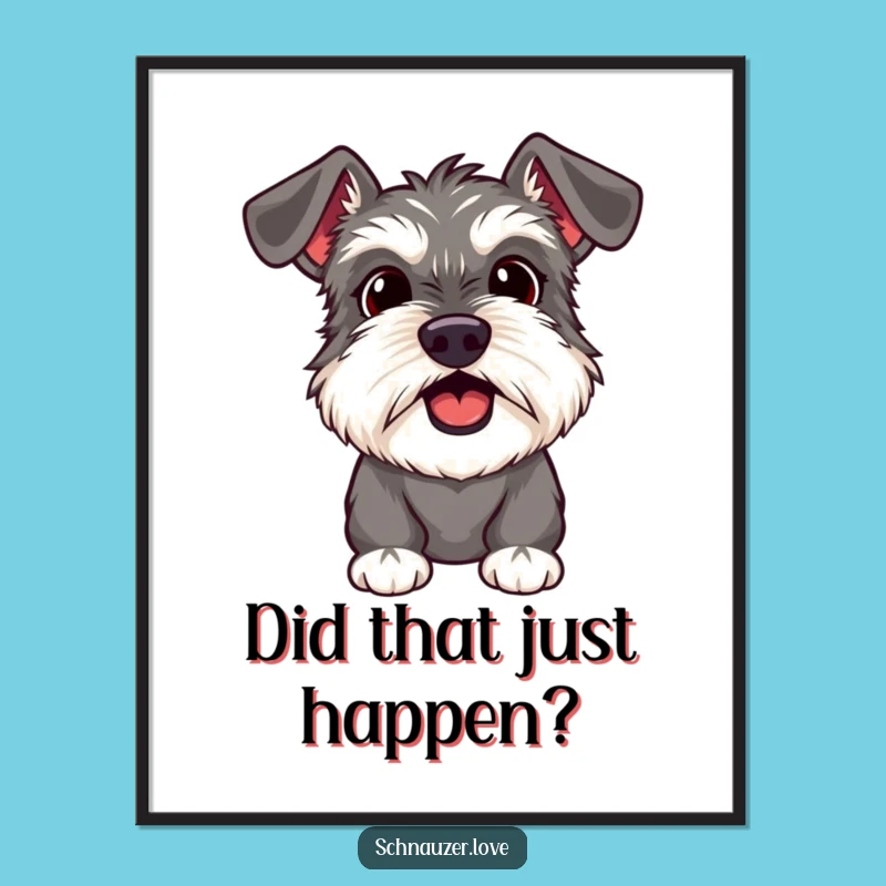 Funny Schnauzer Surprise Poster: Shocked Dog Art, Perfect Novelty Funny Gift