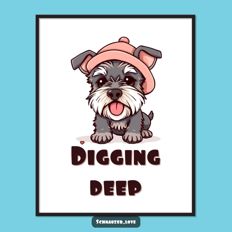 Funny Hat Schnauzer Poster: Digging Art, Perfect Unique Gift for Dog Lovers
