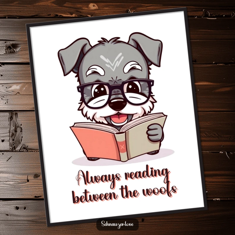Funny Free Printable Wall Art: a smiling Schnauzer in tiny glasses engrossed in reading a book, adding intellect.