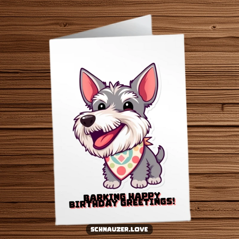 Funny free printable birthday card featuring an excited schnauzer in a bandana barking joyfully, ready for party fun.