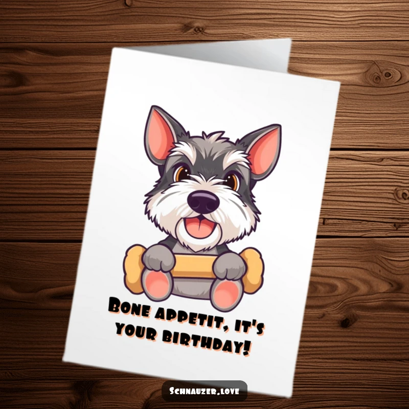 Funny Free Printable Birthday Card: a happy Schnauzer holds a bone, looking up expectantly for birthday wishes.