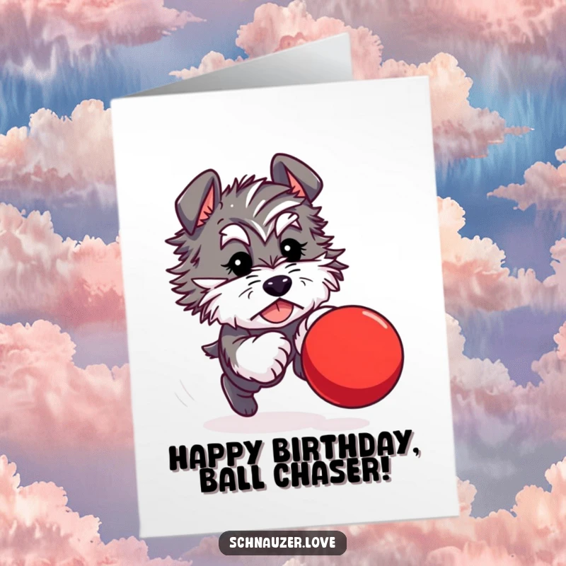 Free Printable Birthday Card: A fluffy schnauzer character is energetically chasing a bouncing red ball with pure joy.