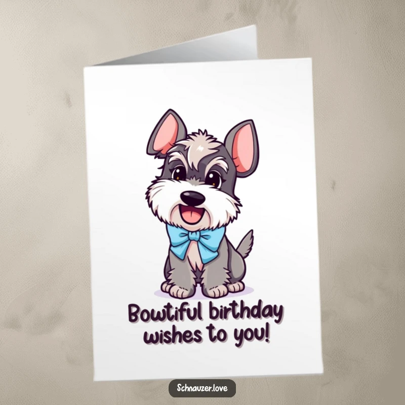Funny Free Printable Schnauzer Birthday Card: Excited dog in bow wagging tail, ready for a party gift.