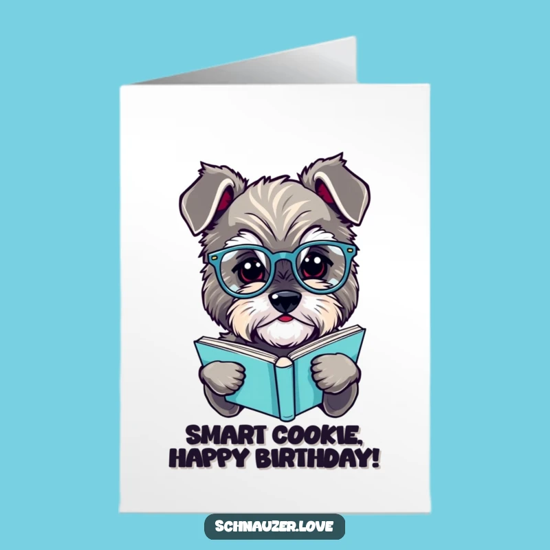 Smart Free Printable Birthday Card: Schnauzer Scholar Reads Book - Funny Downloadable Gift