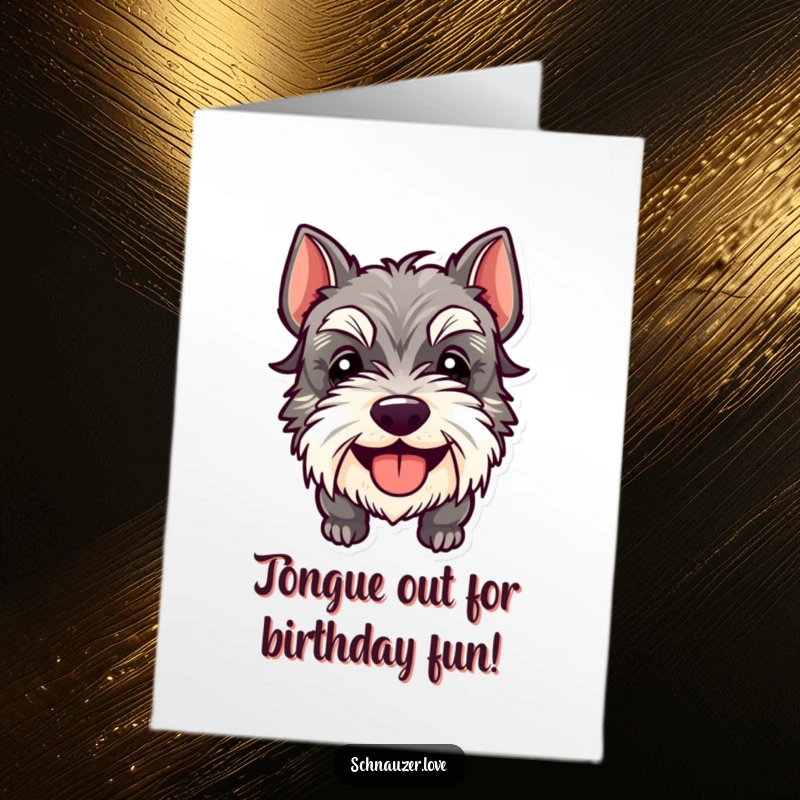 Funny Free Printable Schnauzer Birthday Card: A happy schnauzer joyfully sticking its tongue out, spreading birthday fun and wackiness.