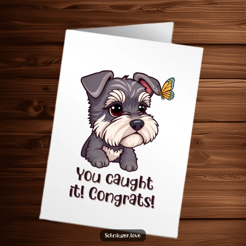 Funny Free Printable Congrats Card: A schnauzer intently watching a butterfly, symbolizing focus and achievement, perfect for congrats.