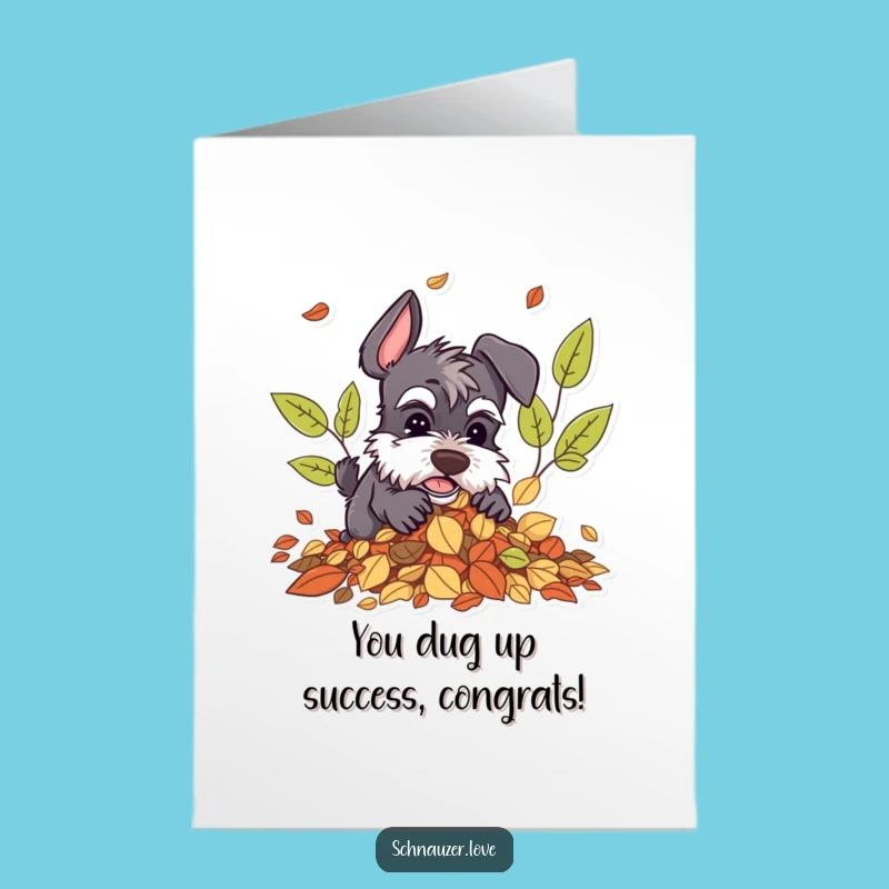 Free Printable Schnauzer Congrats Card: Playful Dog Leaves Digging Gift