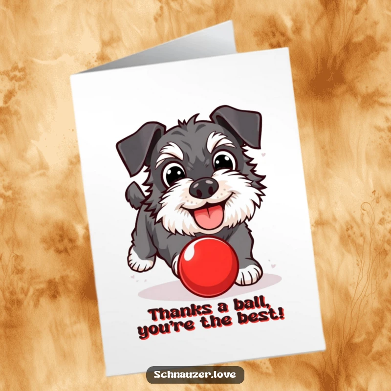 Funny free printable thank you card of an excited schnauzer with big eyes chasing a bouncing red ball.