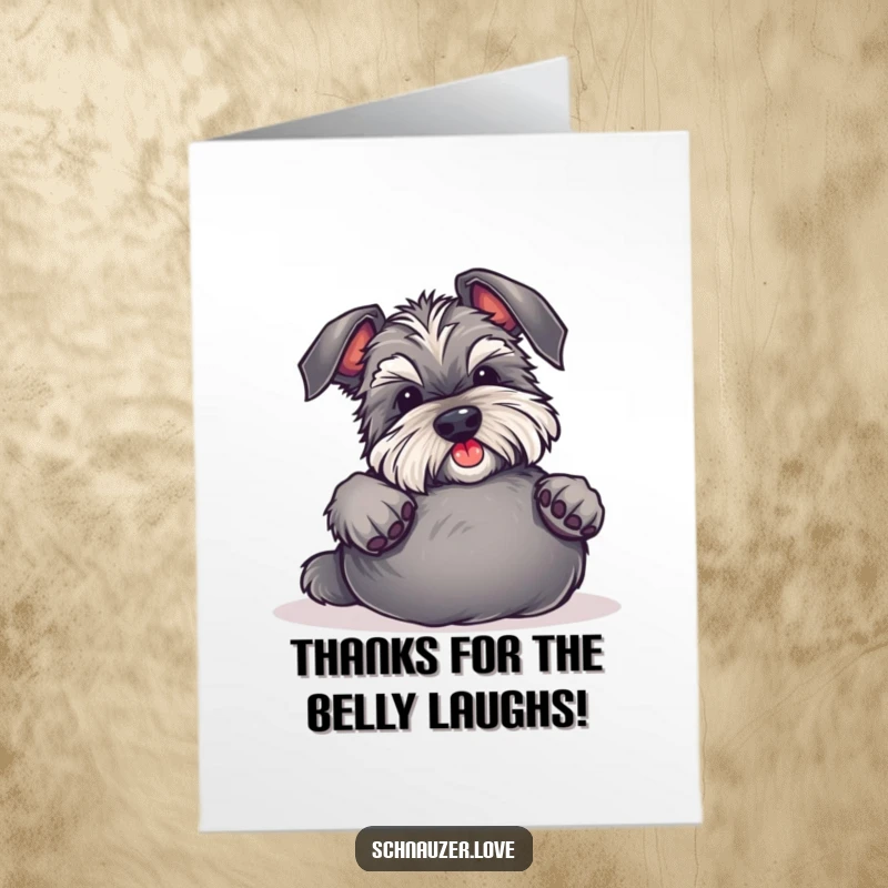 Funny free printable schnauzer thank you card showing a dog begging for belly rubs, a unique way to say thanks.